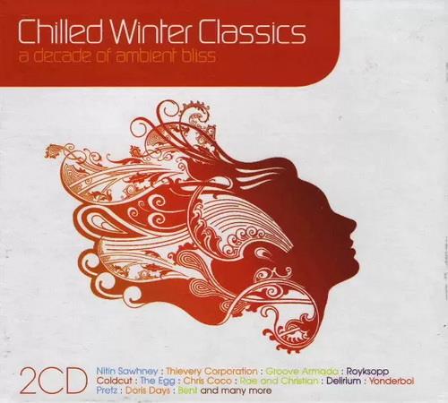 Chilled Winter Classics - A Decade Of Ambient Bliss (2CD) (2006) FLAC