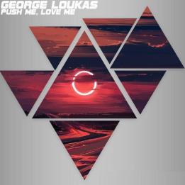 George Loukas - Push Me (2022)