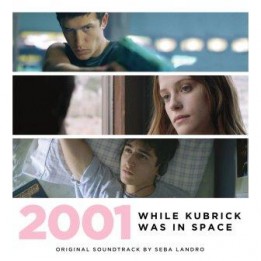OST 2001 While Kubrick Was In Space (2020)