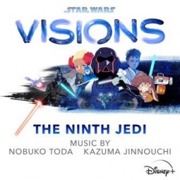 OST Star Wars: Visions - The Ninth Jedi (2021)